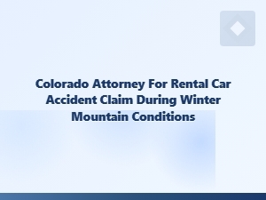 Colorado Attorney for Winter Rental Car Accident Claims