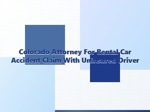 Colorado Attorney for Rental Car Accident with Uninsured Driver